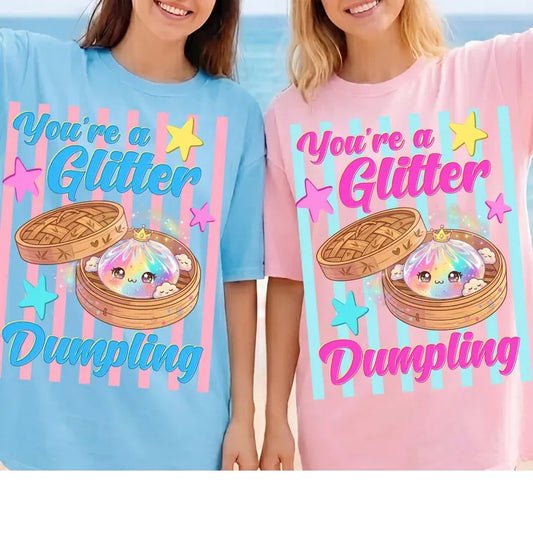 You're a Glitter Dumpling
