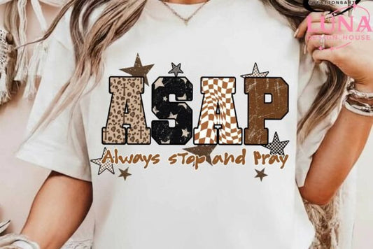 ASAP - Always stop and pray