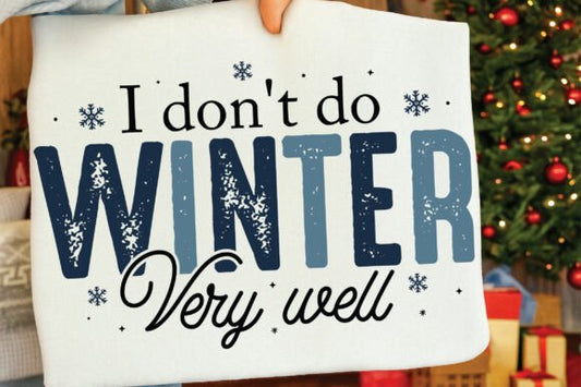 I don't do winter very well